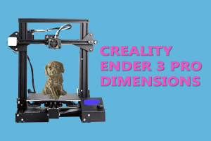 CREALITY ENDER 3 PRO DIMENSIONS