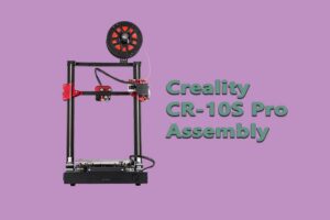 Creality CR-10S Pro Assembly