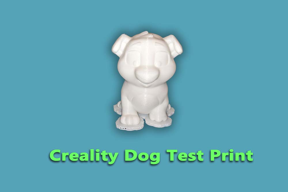 Creality Dog Test Print
