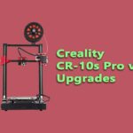 Creality CR-10s Pro v2 Upgrades