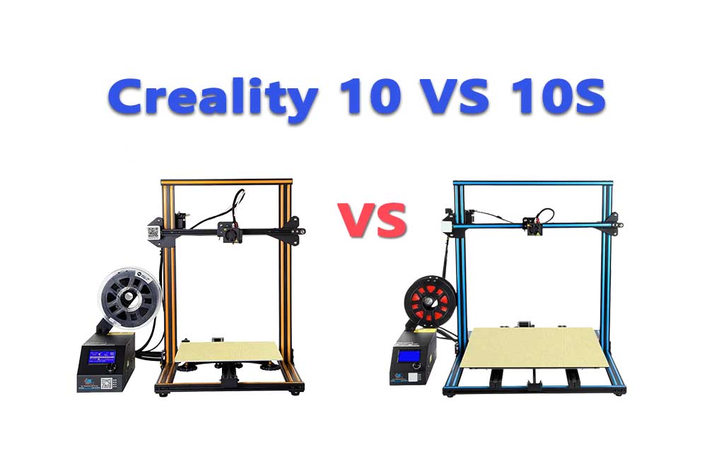 Creality 10 VS 10S
