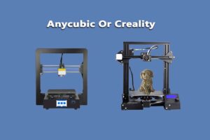 Anycubic Or Creality