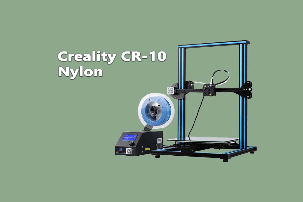 Creality CR-10 Nylon