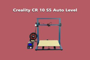 Creality CR 10 S5 Auto Level