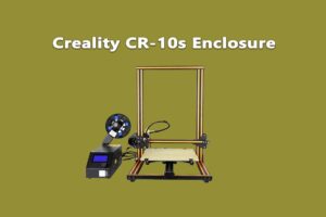 Creality CR-10s Enclosure