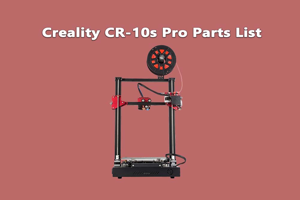 Creality CR-10s Pro Parts List