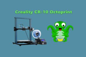 Creality CR-10 Octoprint