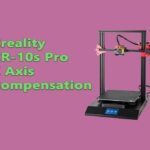 Creality CR-10s Pro Z Axis Compensation