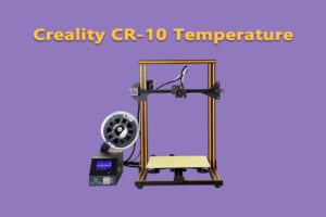 Creality CR-10 Temperature