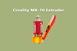 Creality MK-10 Extruder