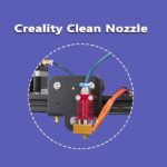 Creality Clean Nozzle