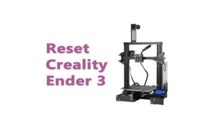 Reset Creality Ender 3