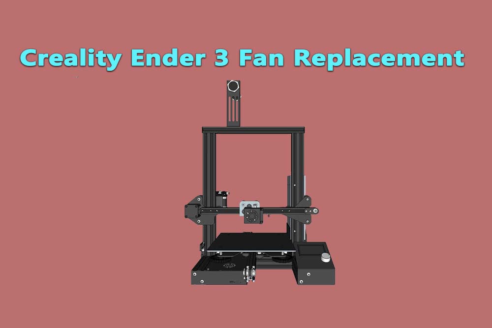 Creality Ender 3 Fan Replacement