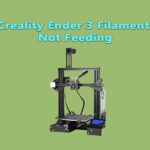 Creality Ender 3 Filament Not Feeding