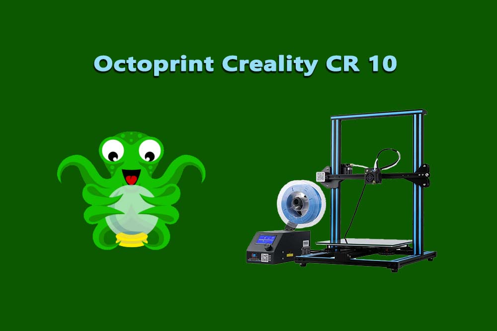 Octoprint Creality CR 10