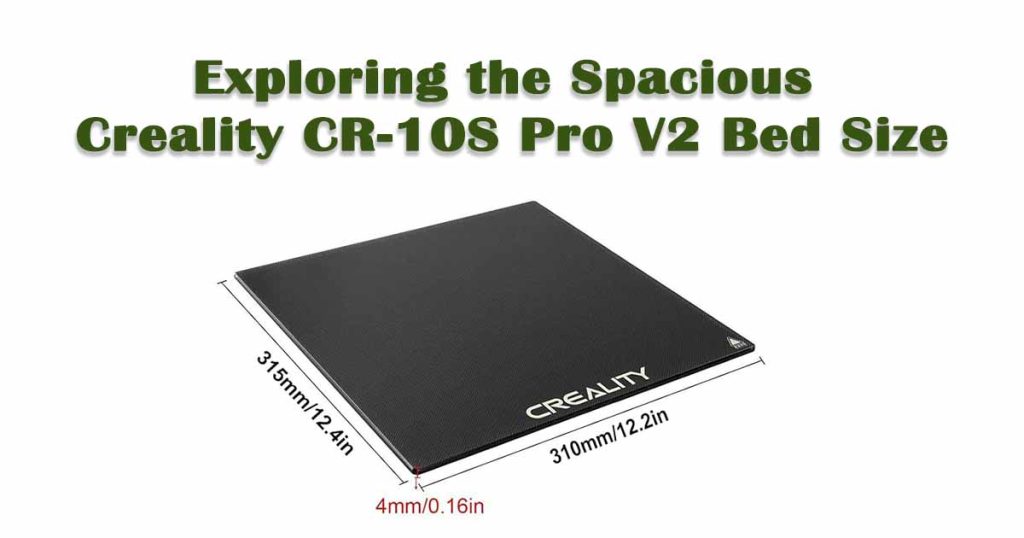 Exploring the Spacious Creality CR-10S Pro V2 Bed Size