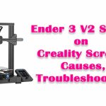 Ender 3 V2 Stuck on Creality Screen: Causes, Troubleshooting