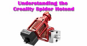 Understanding the Creality Spider Hotend