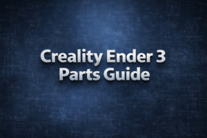 Creality ender 3 parts guide